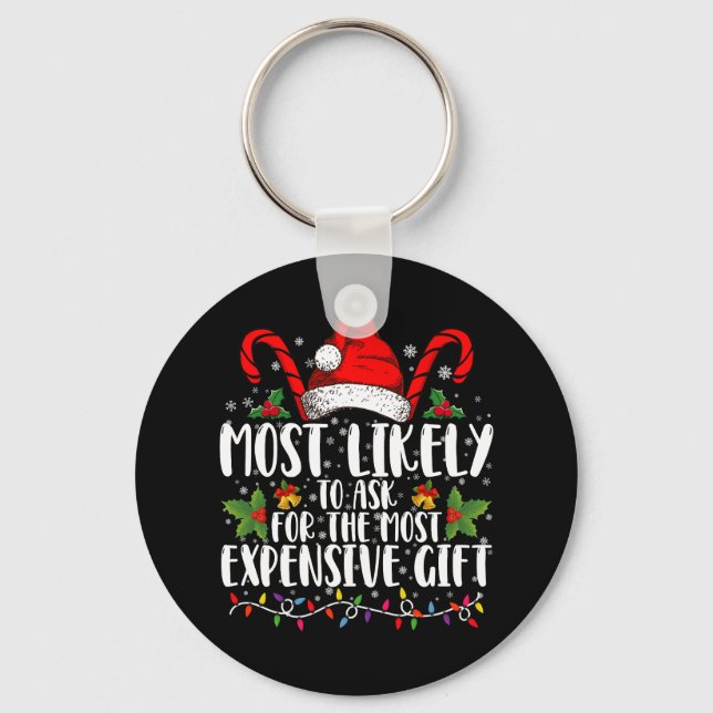 Most Likely To Ask For The Most Expensive Gift Key Ring (Front)