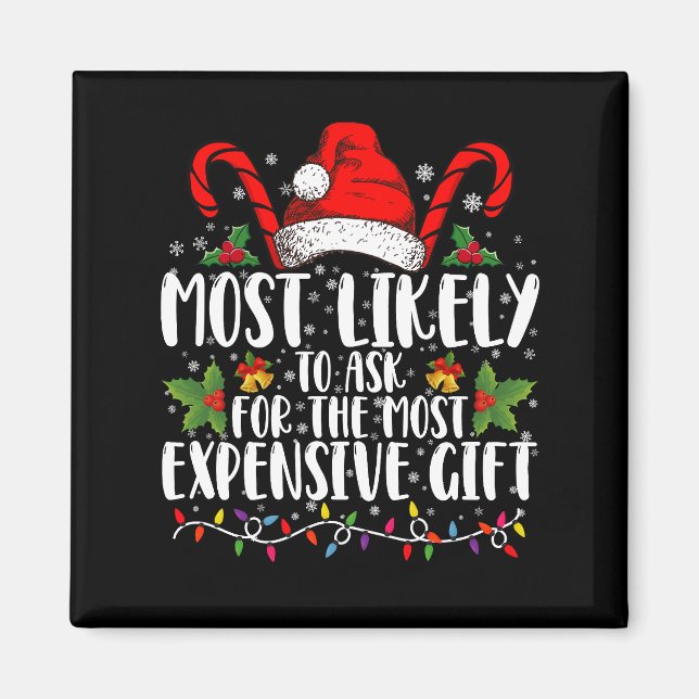 Most Likely To Ask For The Most Expensive Gift Magnet (Front)