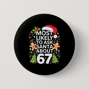 Most Likely To Ask Santa About 67 Funny Christmas  6 Cm Round Badge