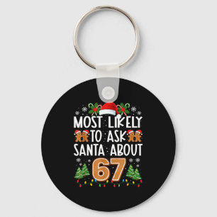 Most Likely To Ask Santa About 67 Funny Christmas Key Ring