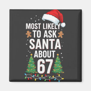 Most Likely To Ask Santa About 67 Six Seven Xmas Magnet
