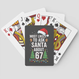 Most Likely To Ask Santa About 67 Six Seven Xmas  Playing Cards