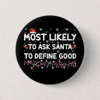 Most Likely To Ask Santa To Define Good Christmas