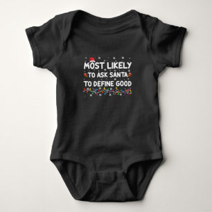 Most Likely To Ask Santa To Define Good Christmas  Baby Bodysuit