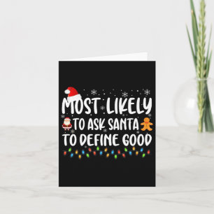 Most Likely To Ask Santa To Define Good Christmas Card