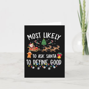 Most Likely To Ask Santa To Define Good Christmas  Card