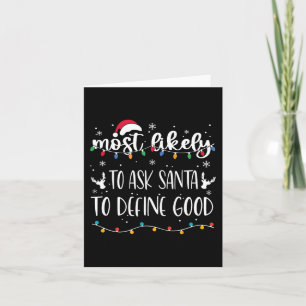 Most Likely To Ask Santa To Define Good Christmas  Card