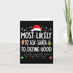 Most Likely To Ask Santa To Define Good Christmas  Card