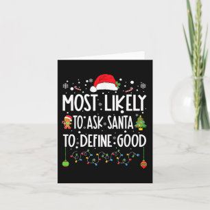 Most Likely To Ask Santa To Define Good Christmas  Card