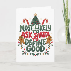 Most Likely To Ask Santa To Define Good Christmas Card