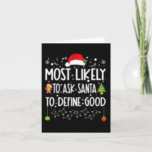 Most Likely To Ask Santa To Define Good Christmas  Card