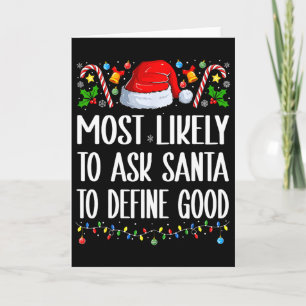 Most Likely To Ask Santa To Define Good Christmas Card