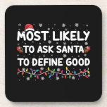Most Likely To Ask Santa To Define Good Christmas  Coaster<br><div class="desc">Most Likely To Ask Santa To Define Good Christmas Lights</div>