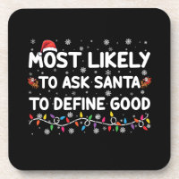 Most Likely To Ask Santa To Define Good Christmas 