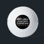 Most Likely To Ask Santa To Define Good Christmas  Golf Balls<br><div class="desc">Most Likely To Ask Santa To Define Good Christmas Lights</div>
