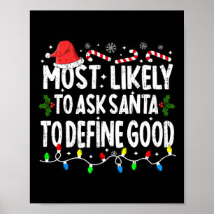 Most Likely To Ask Santa To Define Good Christmas Poster