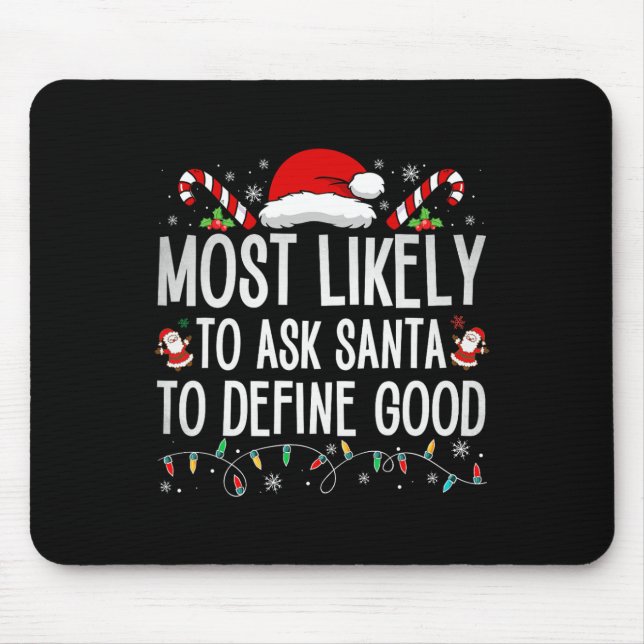 Most Likely To Ask Santa To Define Good Fun Christ Mouse Mat (Front)