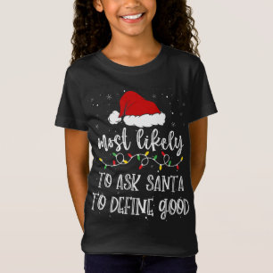 Most Likely To Ask Santa To Define Good Santa Hat T-Shirt