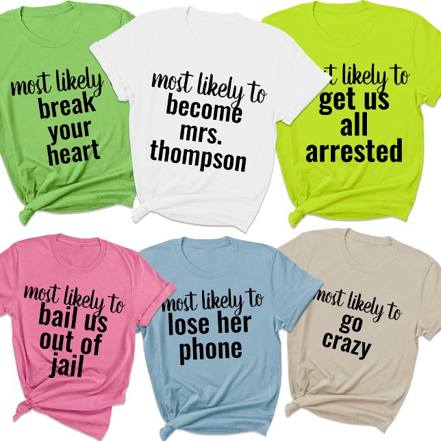 Most Likely To Bachelorette Party Girl Trip Custom T-Shirt (Creator Uploaded)