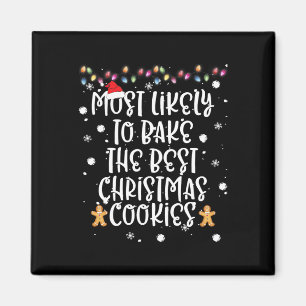 Most Likely To Bake Best Christmas Cookie Women Fa Magnet