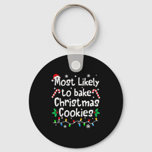 Most Likely To Bake C-hristmas Cookies Baker Match Key Ring