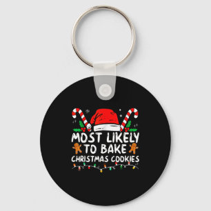 Most Likely To Bake Christmas Cookies Baker Christ Key Ring