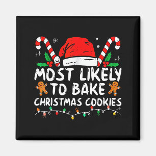 Most Likely To Bake Christmas Cookies Baker Christ Magnet
