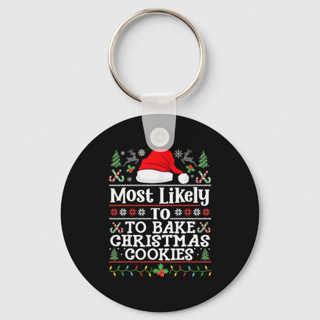 Most Likely To Bake Christmas Cookies Christmas Ba Key Ring (Front)