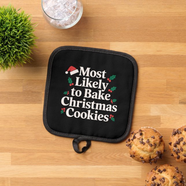 Most Likely To Bake Christmas Cookies Family Pot Holder (Top Down)