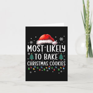 Most Likely To Bake Christmas Cookies Fun Baker Ch Card