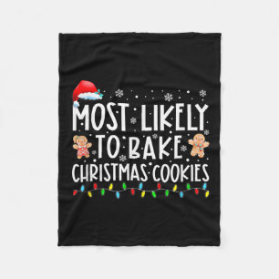 Most Likely To Bake Christmas Cookies Fun Baker Ch Fleece Blanket