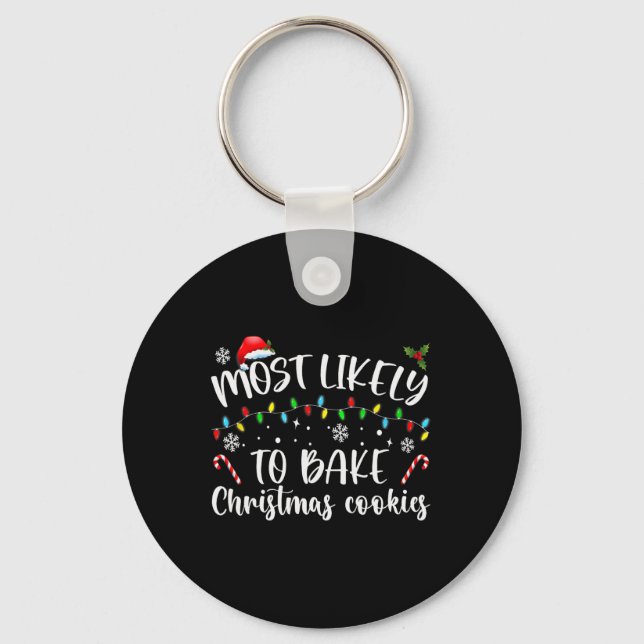Most Likely To Bake Christmas Cookies Fun Baker Ch Key Ring (Front)
