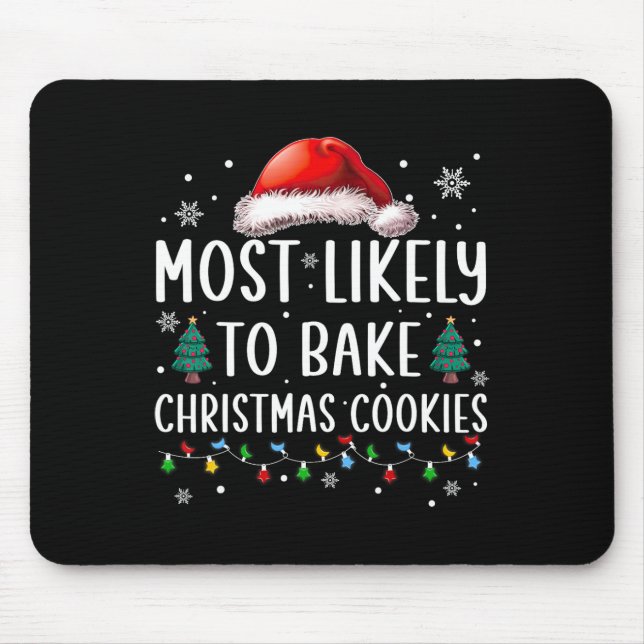 Most Likely To Bake Christmas Cookies Fun Baker Ch Mouse Mat (Front)