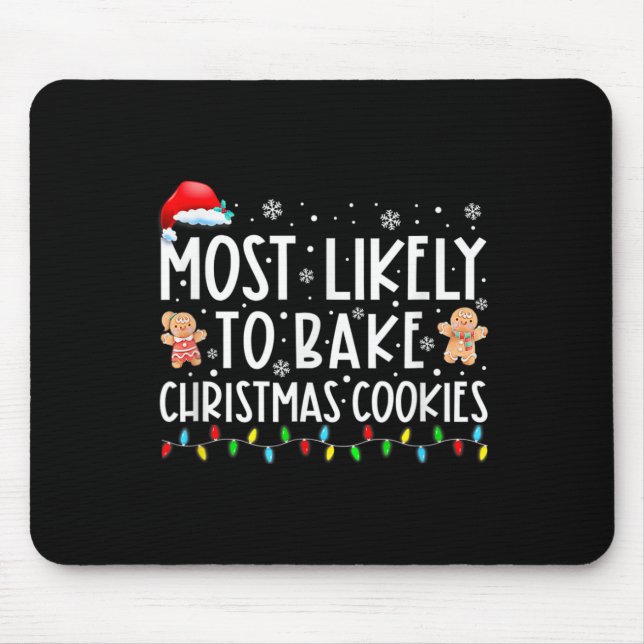 Most Likely To Bake Christmas Cookies Fun Baker Ch Mouse Mat (Front)