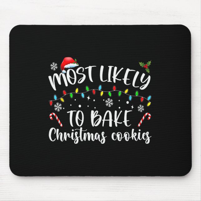 Most Likely To Bake Christmas Cookies Fun Baker Ch Mouse Mat (Front)