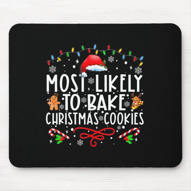 Most Likely To Bake Christmas Cookies Fun Baker Ch Mouse Mat (Front)
