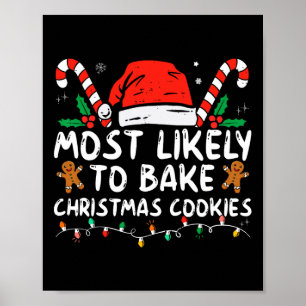 Most Likely To Bake Christmas Cookies Fun Baker Ch Poster