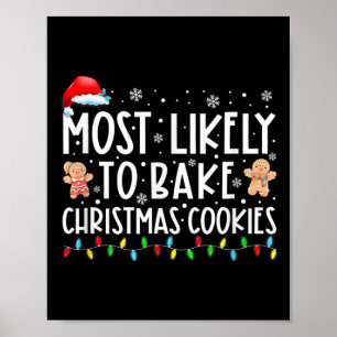 Most Likely To Bake Christmas Cookies Fun Baker Ch Poster