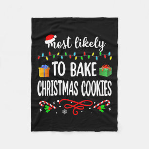 Most Likely To Bake Christmas Cookies Fun Family C Fleece Blanket