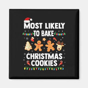 Most Likely To Bake Christmas Cookies Fun Family H Magnet