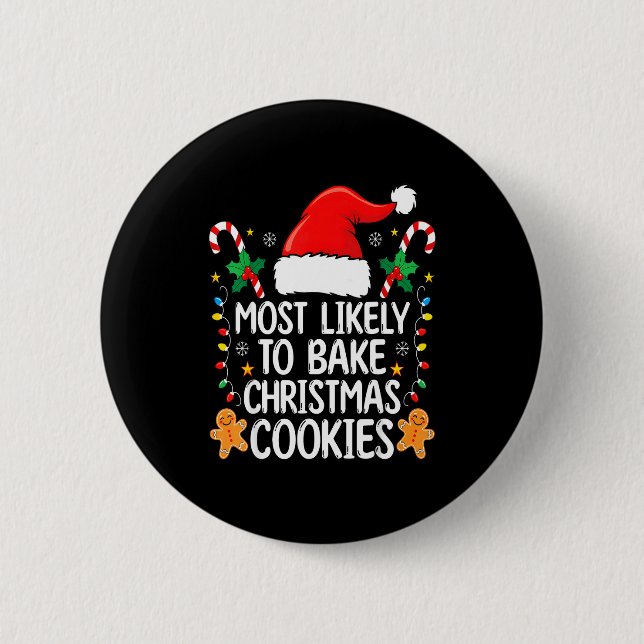 Most Likely To Bake Christmas Cookies Funny Baker  6 Cm Round Badge (Front)
