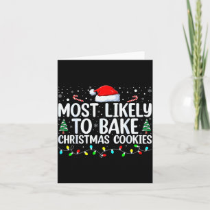 Most Likely To Bake Christmas Cookies Funny Baker  Card