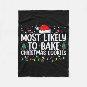 Most Likely To Bake Christmas Cookies Funny Baker  Fleece Blanket