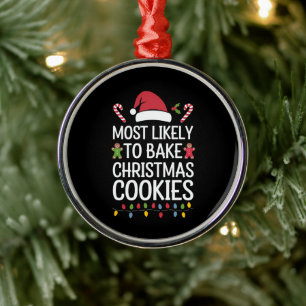 Most Likely To Bake Christmas Cookies Funny Baker Metal Tree Decoration