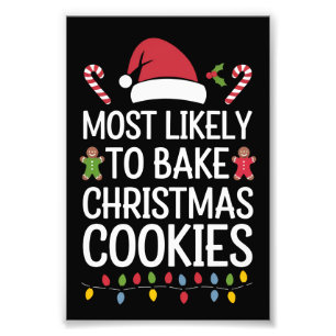 Most Likely To Bake Christmas Cookies Funny Baker Photo Print