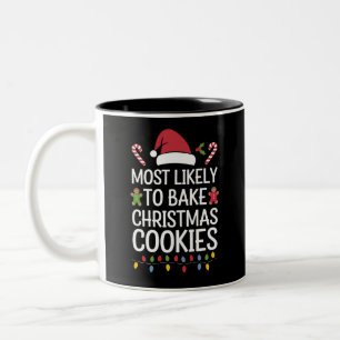 Most Likely To Bake Christmas Cookies Funny Baker  Two-Tone Coffee Mug