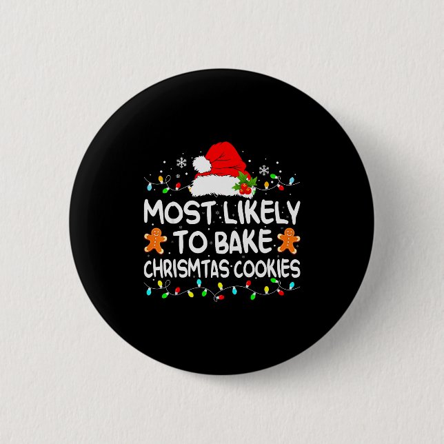 Most Likely To Bake Christmas Cookies Funny Xmas M 6 Cm Round Badge (Front)