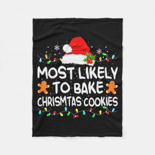 Most Likely To Bake Christmas Cookies Funny Xmas M Fleece Blanket