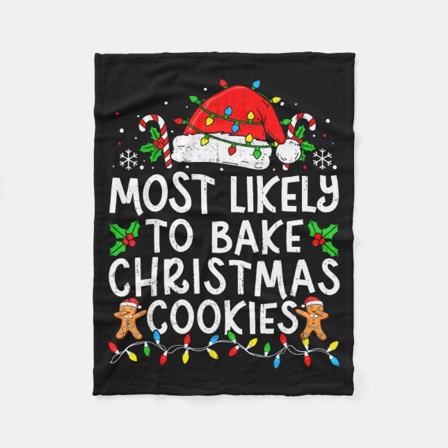 Most Likely To Bake Christmas Cookies Matching Chr Fleece Blanket (Front)