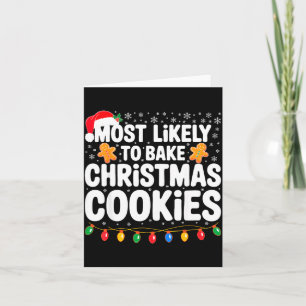 Most Likely To Bake Christmas Cookies Shirt Family Card